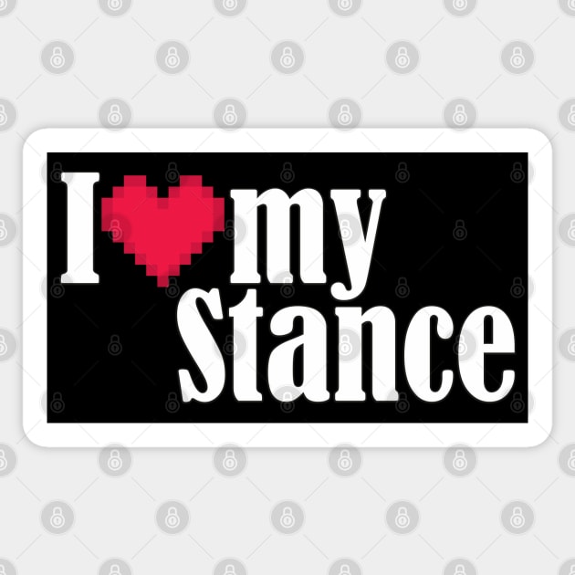 I Love my Stance Sticker by Dojaja